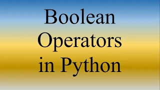 Python Lecture 8 Boolean Operators in Python Boolean Operators in Python with examples