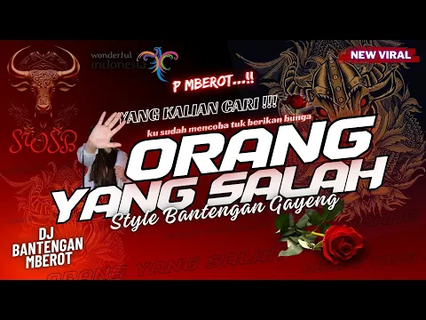 Download MP3 DJ BANTENGAN 🐮 ORANG YANG SALAH 🥀(ku sudah mencoba tuk berikan bunga)👹P Mberot..!! | SWSB PRODUCTION