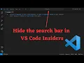 Quick Tip Hide the Search Bar in VS Code Insiders