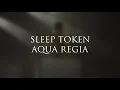 Download Lagu Sleep Token - Aqua Regia (Lyric Video)