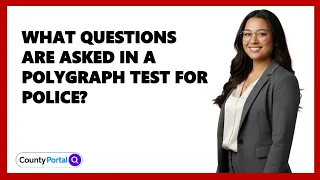 What Questions Are Asked In A Polygraph Test For Police