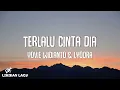 Yovie Widianto, Lyodra - Terlalu Cinta (Video Lirik)