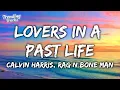 Download Lagu Calvin Harris \u0026 Rag'n'Bone Man - Lovers In A Past Life (Lyrics)