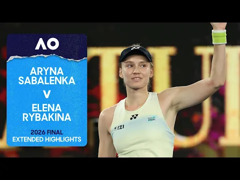 Aryna Sabalenka v Elena Rybakina Extended Highlights | Australian Open 2026 Final - YouTube thumbnail