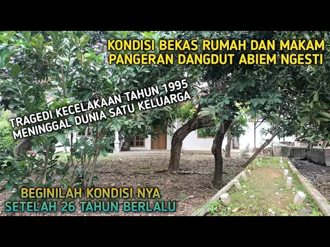 Download MP3 Bekas Rumah Dan Makam Abiem Ngesti Setelah Kecelakaan Tahun 1995 Sampe Meninggal Dunia Satu Keluarga