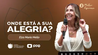 ONDE ESTÁ A SUA ALEGRIA? | 2 Reis 14:25 | Elza Maria Mello | Mulher Esperança | IPP