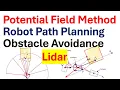 Robot Path Planning and Obstacle Avoidance Using Lidar - Potential Field Method