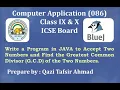 Write a Program in JAVA to Accept Two Numbers and Find the G C D of the Two Numbers ICSE