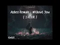 Ashes Remain - Without You [ 1 HOUR ]