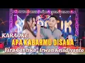 Download Lagu Karaoke APA KABARMU DISANA - Fira Cantika Feat Irwan Krisdiyanto SIMPATIK MUSIC