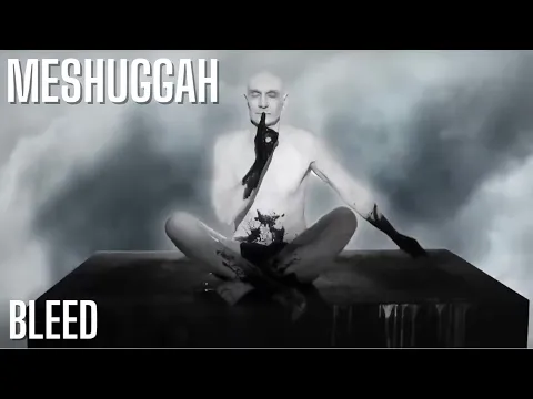 Download MP3 MESHUGGAH - Bleed (4K HD)