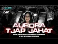 Lagu DJ AURORA TJAP JAHAT | SETENGAH KENTRUNG PARGOY | DJ KLEO