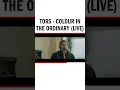 Download Lagu Tors - Colour In The Ordinary (Live)