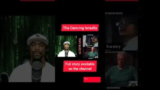 The Dancing Israelis WOW What a cover up