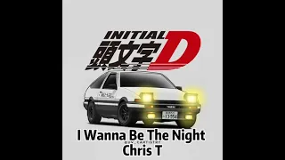 Download Initial D 【Chris T】I Wanna Be The Night 中文字幕 MP3