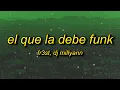 Lagu EL QUE LA DEBE FUNK (Slowed)
