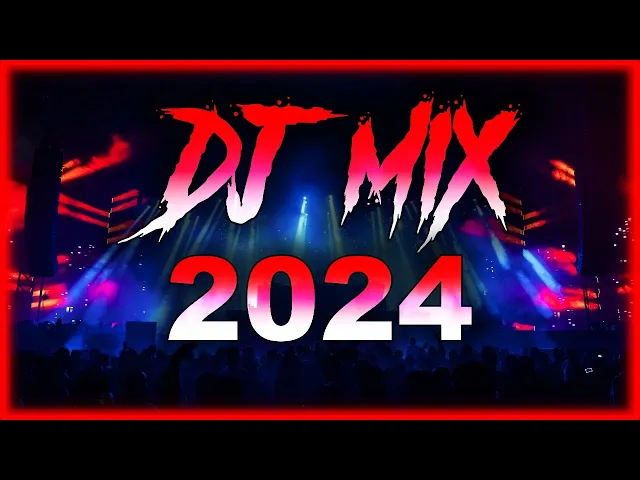 Download MP3 DJ MIX 2024 - Mashups & Remixes of Popular Songs 2024 | DJ Remix Club Music Party Mix 2024 🥳