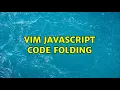 Vim JavaScript code folding 2 Solutions