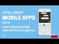 Intelligent Mobile Apps with Ionic and API AI DialogFlow Promo