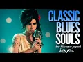 Lagu Classic Blues 2025 Songs Playlist | Amy Winehouse-Inspired Album Full of Love Music