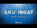 Download Lagu Aku Ingat - Five Minutes || Lirik Lagu