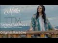 Download Lagu Mitha Talahatu - TTM (Tamang Tapi Mau Original karaoke)