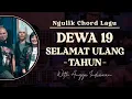 Download Lagu #7 NGULIK CHORD LAGU : DEWA19 - SELAMAT ULANG TAHUN