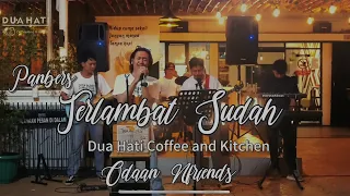 terlambat sudah panbers cover dua hati coffee and kitchen