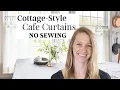 Thrifty No Sew Cafe Curtains Adding European Cottage Style is Easier than You Think