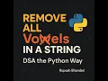 DSA the Python Way Ep 1 Remove All Vowels in a String