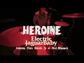 Download Lagu Electric Jaguar Baby (feat Chris of Acid Mammoth) - Heroine (Official Video)