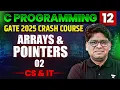 C Programming 12 Arrays And Pointers Part 02 CS IT GATE Crash Course
