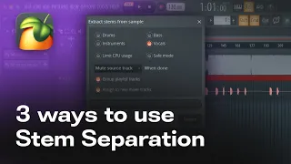 Split any audio with Stem Separation | 3 ways to use it in FL Studio
