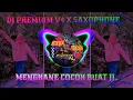 Download Lagu DJ PREMIUM V4 X SAXOPHONE MENGKANE COCOK BUAT JJ | DJ BY : @VinKyRamadhan