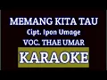 Download Lagu KARAOKE - MEMANG KITA TAU - THAE UMAR [] LAGU DAERAH MALUKU UTARA [] ASAP 308 MUSIC