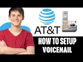 How To Set Up Voicemail On AT T Home Phone 2025