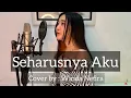Download Lagu SEHARUSNYA AKU - MAULANA WIJAYA | COVER BY WINDA NEFIRA