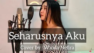 Download SEHARUSNYA AKU - MAULANA WIJAYA | COVER BY WINDA NEFIRA MP3