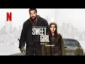 Sweet Girl (Soundtrack) by Steven Price
