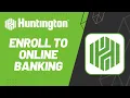 Huntington Bank Enroll to Online Banking 2023