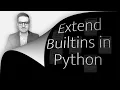 How To Extend Builtins In Python 2 Min Inherit Built In Classes