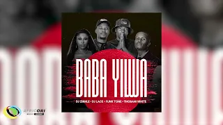 dj zinhle dj lace funktone u0026 thobani white baba yilwa official audio 