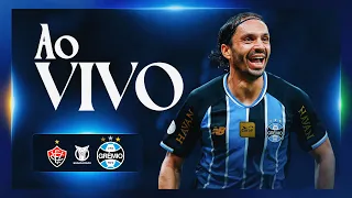 AO VIVO | VITÓRIA X GRÊMIO (CAMPEONATO BRASILEIRO 2026)