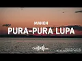 Download Lagu Mahen - Pura Pura Lupa (Official lyrics) \