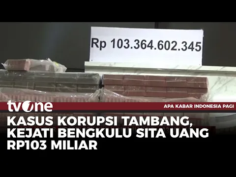 Uang Rp103 Miliar Disita Kejati Bengkulu dari Kasus Korupsi Tambang