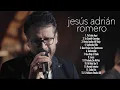 JESÚS ADRIÁN ROMERO MIX Te Dejo Ganar, Mi Vida Sin Ti, Ayer Te Vi, Tú Estás Aquí - [Canal Oficial]