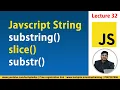 Substring substr and slice in JavaScript with example What is string Lecture 32