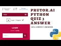 Prutor ai Python quiz 3 answer 100 correct