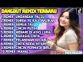 DANGDUT REMIX TERBARU 2022/2023 | KUMPULAN LAGU DANGDUT POPULER FULL BASS NONSTOP PALING ENAK 👌