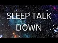 Sleep Talk Down Guided Meditation: Fall Asleep Faster with Sleep Music & Spoken Word Hypnosis